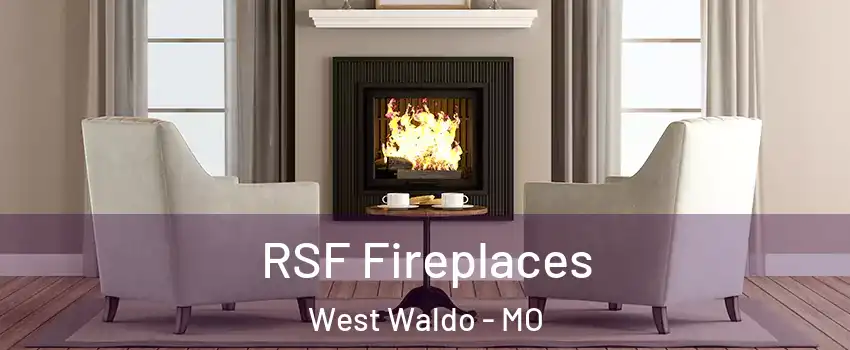 RSF Fireplaces West Waldo - MO