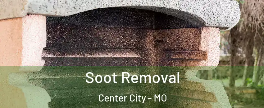 Soot Removal Center City - MO