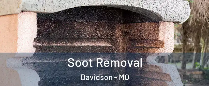 Soot Removal Davidson - MO
