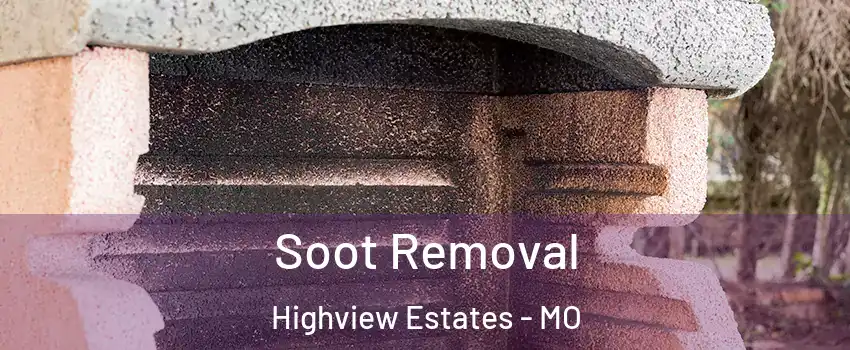 Soot Removal Highview Estates - MO