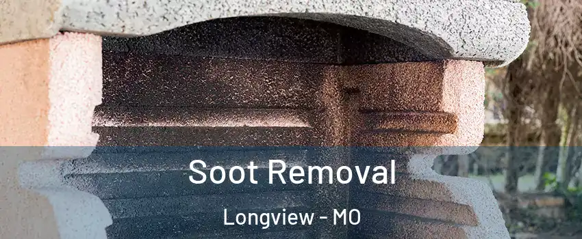 Soot Removal Longview - MO