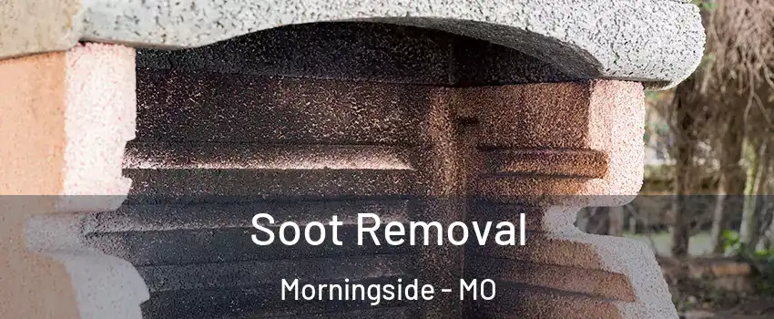 Soot Removal Morningside - MO