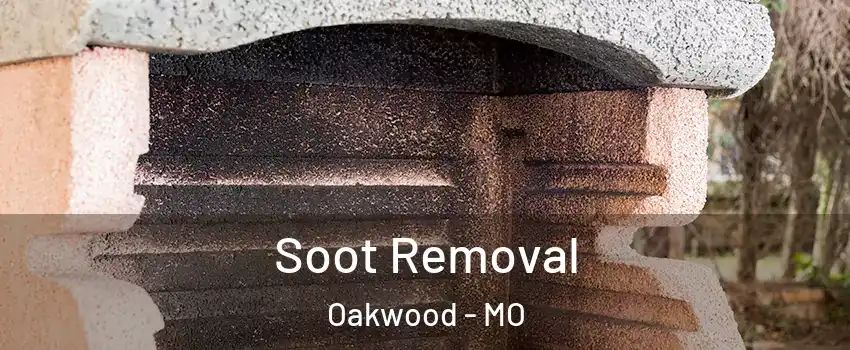 Soot Removal Oakwood - MO