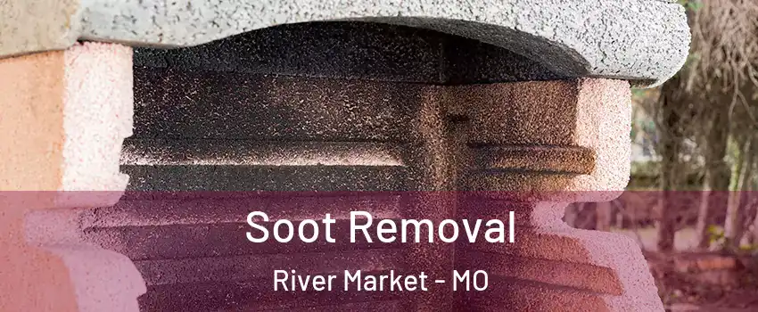 Soot Removal River Market - MO