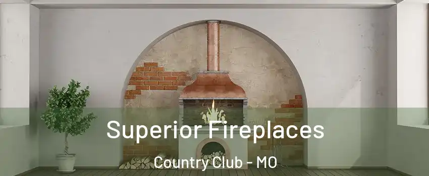 Superior Fireplaces Country Club - MO