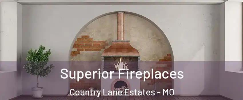Superior Fireplaces Country Lane Estates - MO