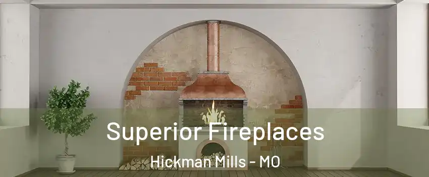 Superior Fireplaces Hickman Mills - MO