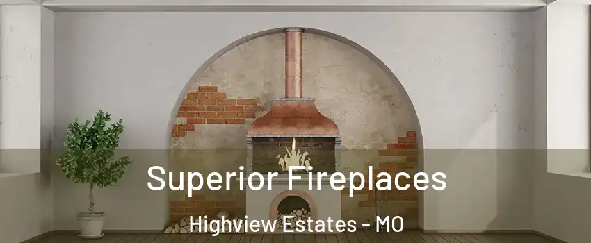 Superior Fireplaces Highview Estates - MO