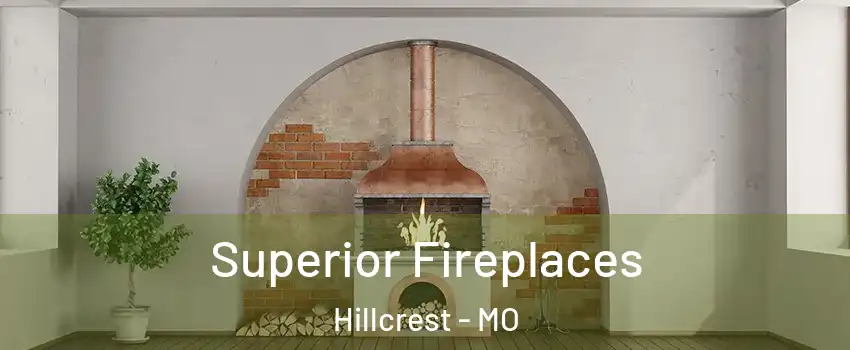 Superior Fireplaces Hillcrest - MO