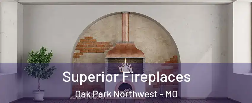 Superior Fireplaces Oak Park Northwest - MO