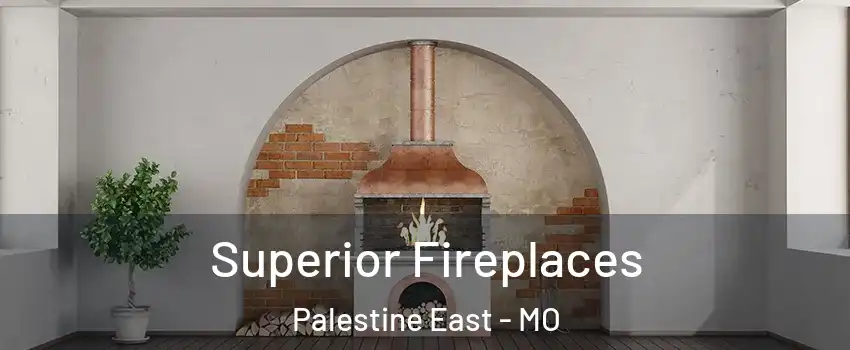 Superior Fireplaces Palestine East - MO
