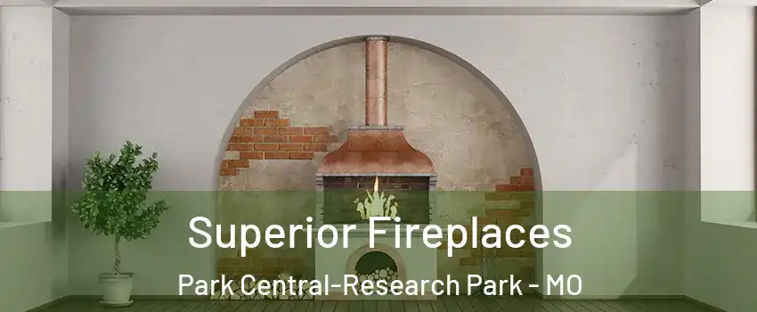 Superior Fireplaces Park Central-Research Park - MO
