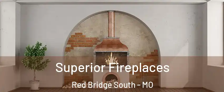 Superior Fireplaces Red Bridge South - MO