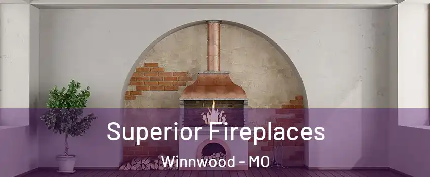 Superior Fireplaces Winnwood - MO