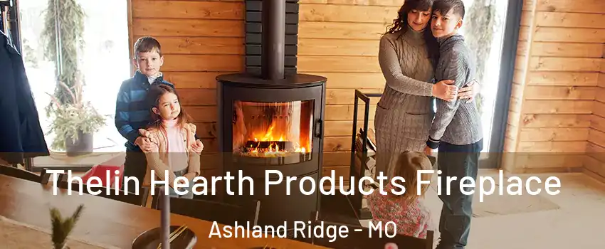 Thelin Hearth Products Fireplace Ashland Ridge - MO