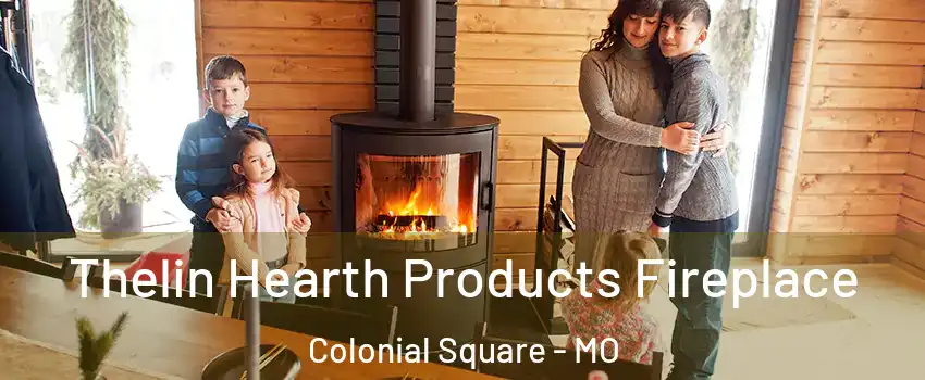 Thelin Hearth Products Fireplace Colonial Square - MO
