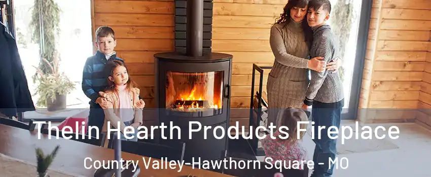 Thelin Hearth Products Fireplace Country Valley-Hawthorn Square - MO