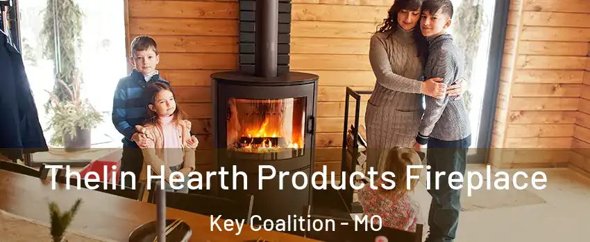 Thelin Hearth Products Fireplace Key Coalition - MO