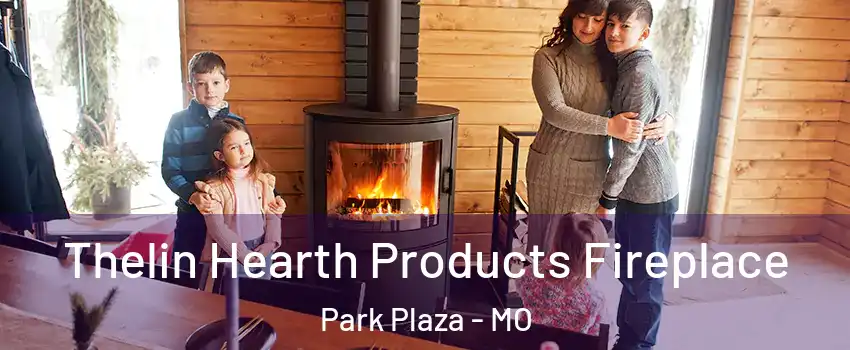 Thelin Hearth Products Fireplace Park Plaza - MO