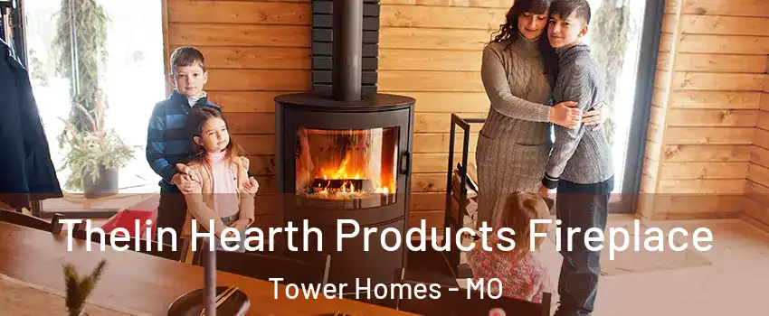 Thelin Hearth Products Fireplace Tower Homes - MO