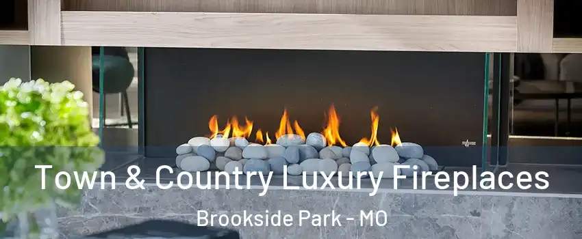 Town & Country Luxury Fireplaces Brookside Park - MO