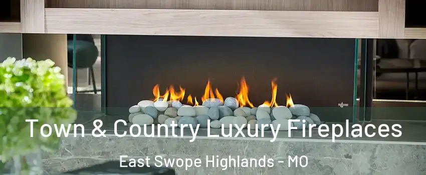 Town & Country Luxury Fireplaces East Swope Highlands - MO