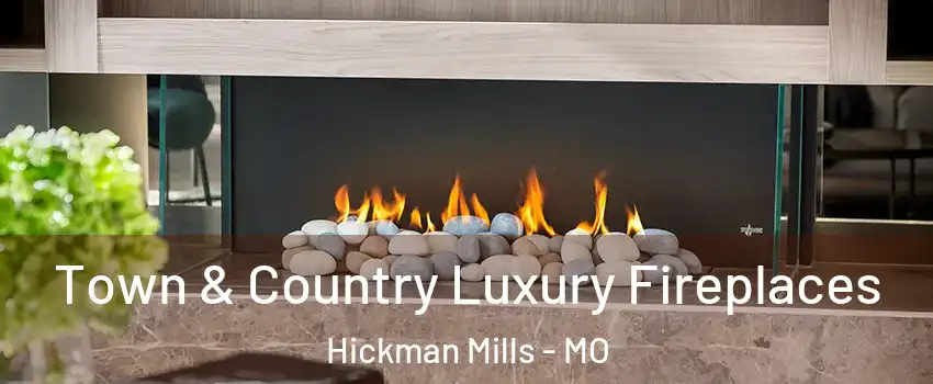 Town & Country Luxury Fireplaces Hickman Mills - MO