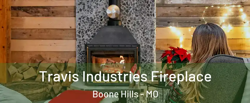 Travis Industries Fireplace Boone Hills - MO