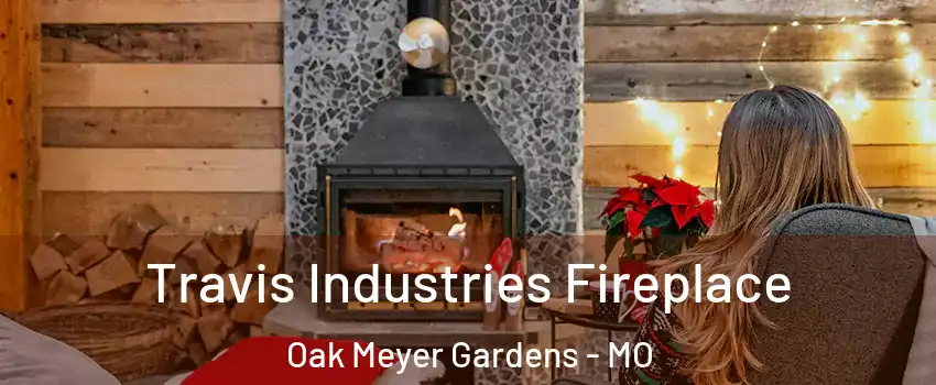 Travis Industries Fireplace Oak Meyer Gardens - MO