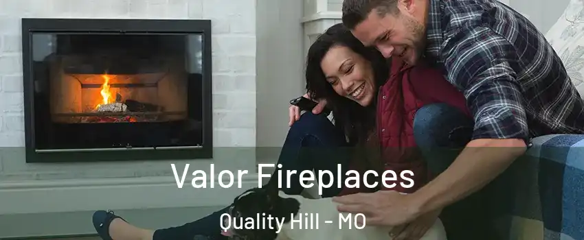Valor Fireplaces Quality Hill - MO
