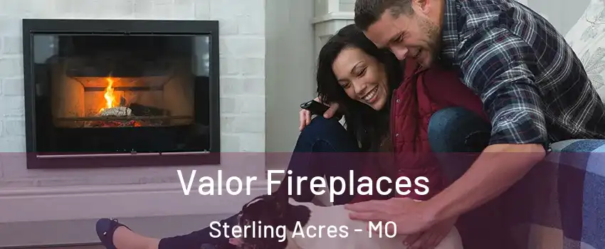 Valor Fireplaces Sterling Acres - MO