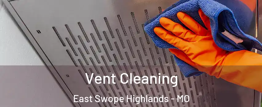 Vent Cleaning East Swope Highlands - MO