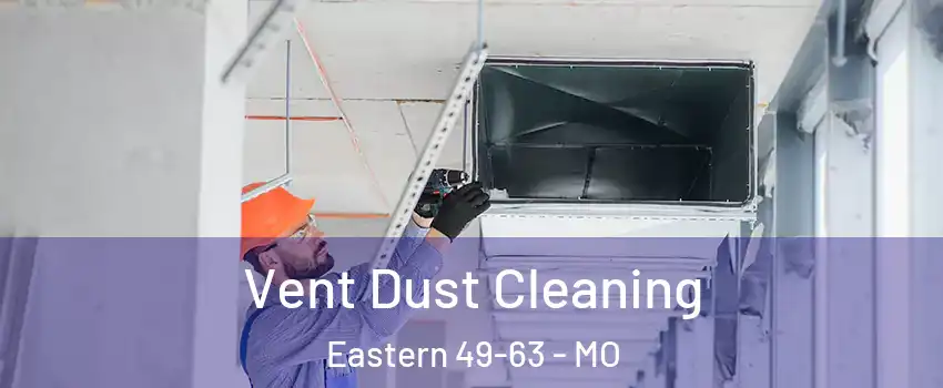 Vent Dust Cleaning Eastern 49-63 - MO