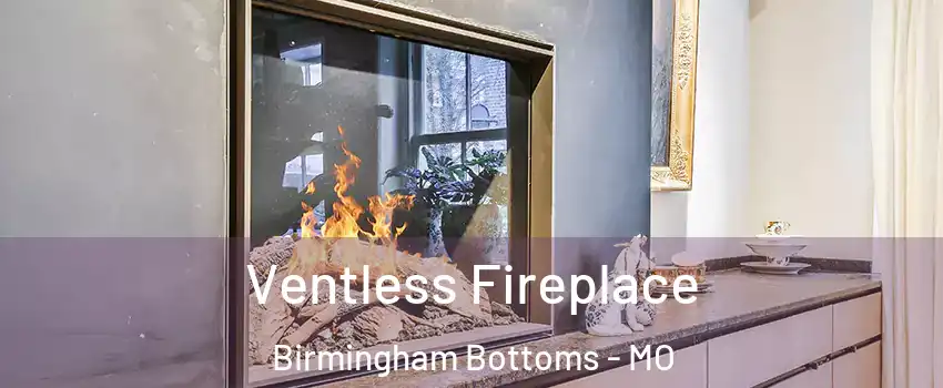 Ventless Fireplace Birmingham Bottoms - MO