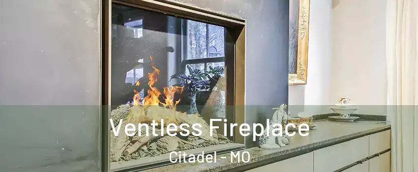 Ventless Fireplace Citadel - MO