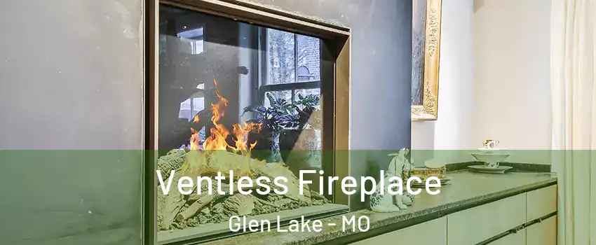 Ventless Fireplace Glen Lake - MO