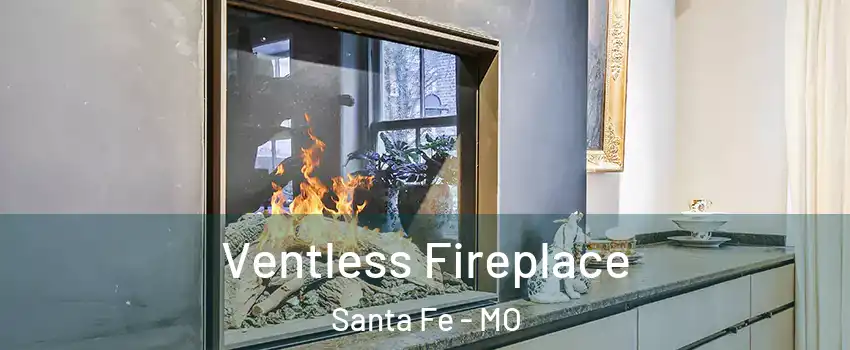 Ventless Fireplace Santa Fe - MO