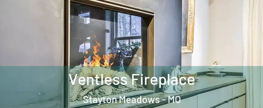 Ventless Fireplace Stayton Meadows - MO