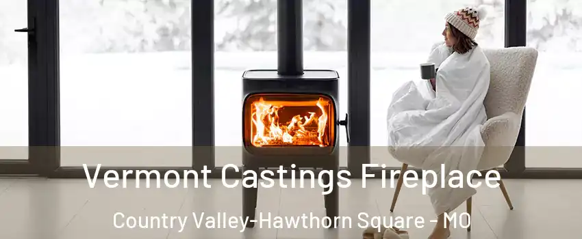 Vermont Castings Fireplace Country Valley-Hawthorn Square - MO