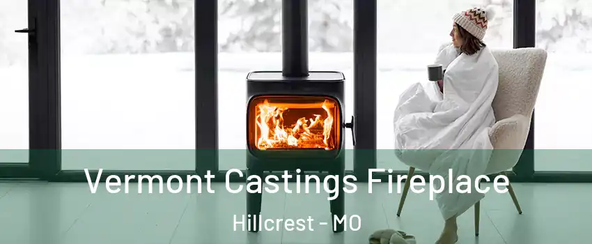 Vermont Castings Fireplace Hillcrest - MO