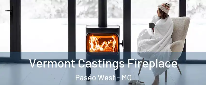 Vermont Castings Fireplace Paseo West - MO
