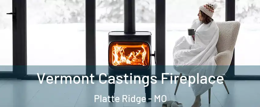 Vermont Castings Fireplace Platte Ridge - MO