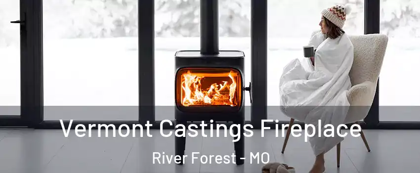 Vermont Castings Fireplace River Forest - MO