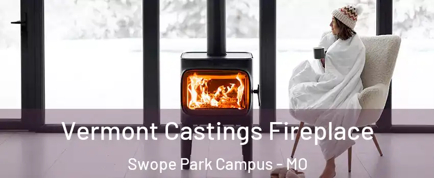 Vermont Castings Fireplace Swope Park Campus - MO