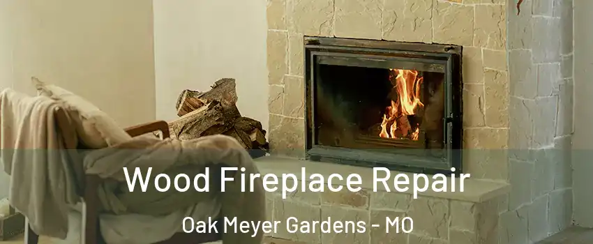 Wood Fireplace Repair Oak Meyer Gardens - MO