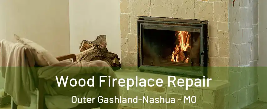 Wood Fireplace Repair Outer Gashland-Nashua - MO