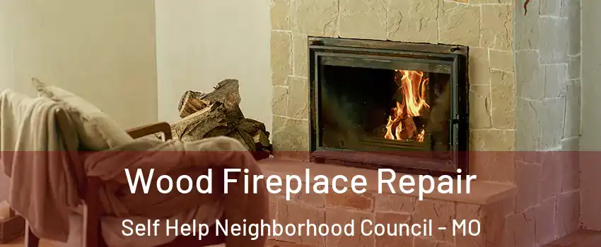 Wood Fireplace Repair Self Help Neighborhood Council - MO