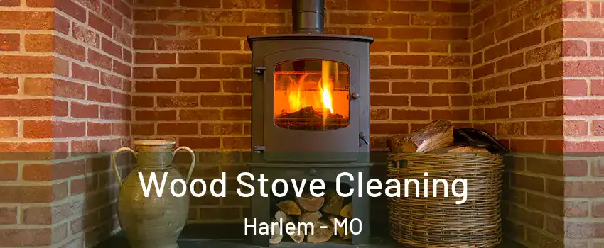 Wood Stove Cleaning Harlem - MO