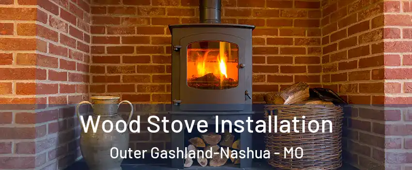 Wood Stove Installation Outer Gashland-Nashua - MO
