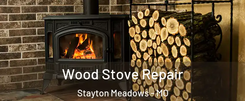 Wood Stove Repair Stayton Meadows - MO